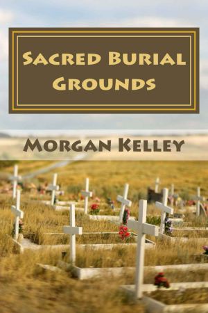 [An FBI/Romance Thriller 02] • Sacred Burial Grounds